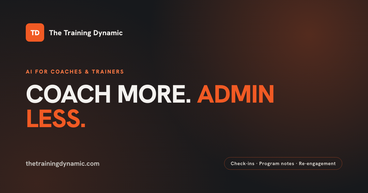 The Training Dynamic, A Coaching CRM That Writes and Sends Your Client ...